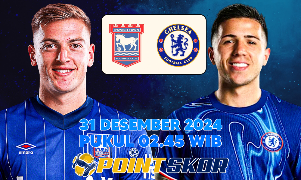 Prediksi Ipswich Town Vs Chelsea Pada Premier League 31 Desember 2024